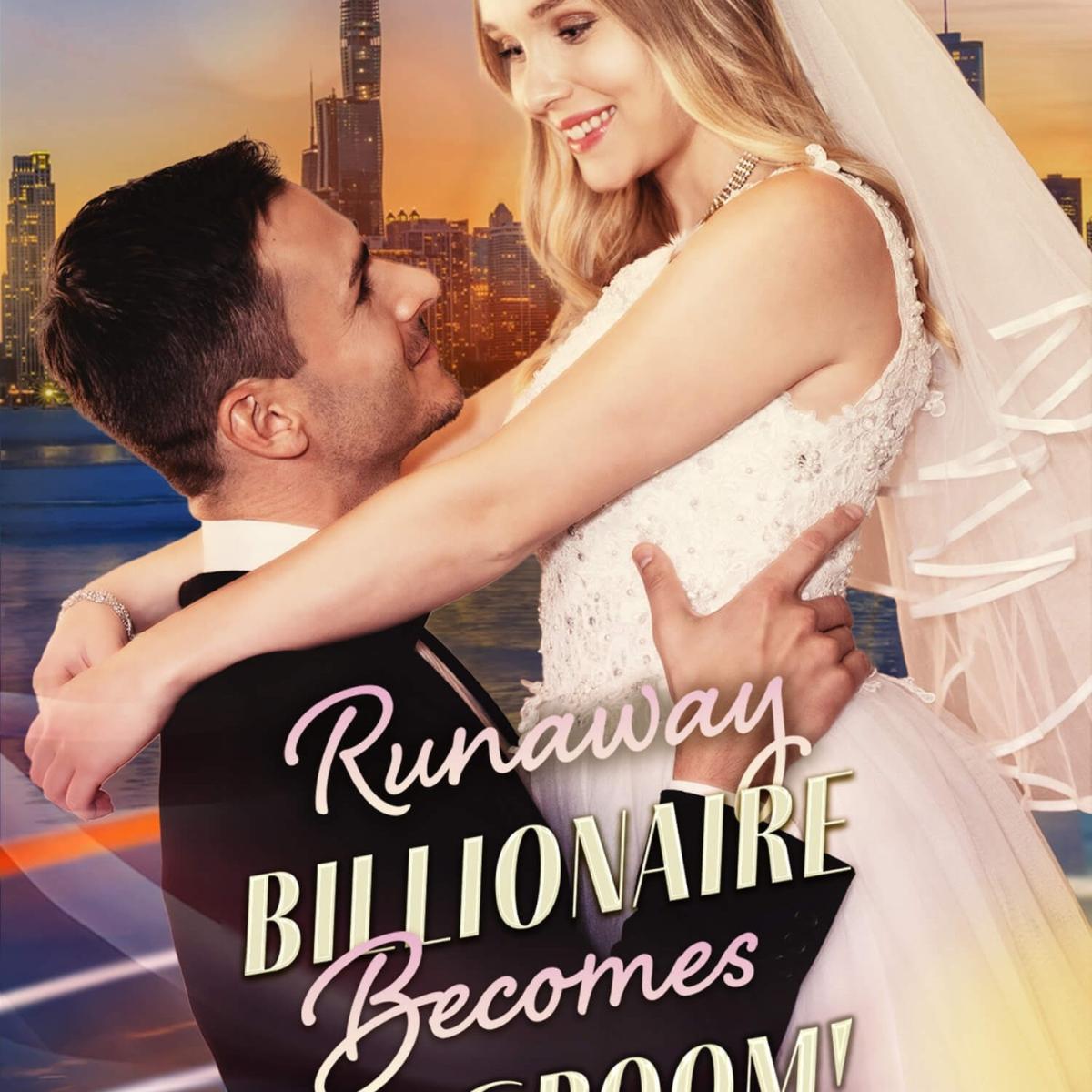 مسلسل عريسي ملياردير هارب - Runaway Billionaire Becomes My Groom