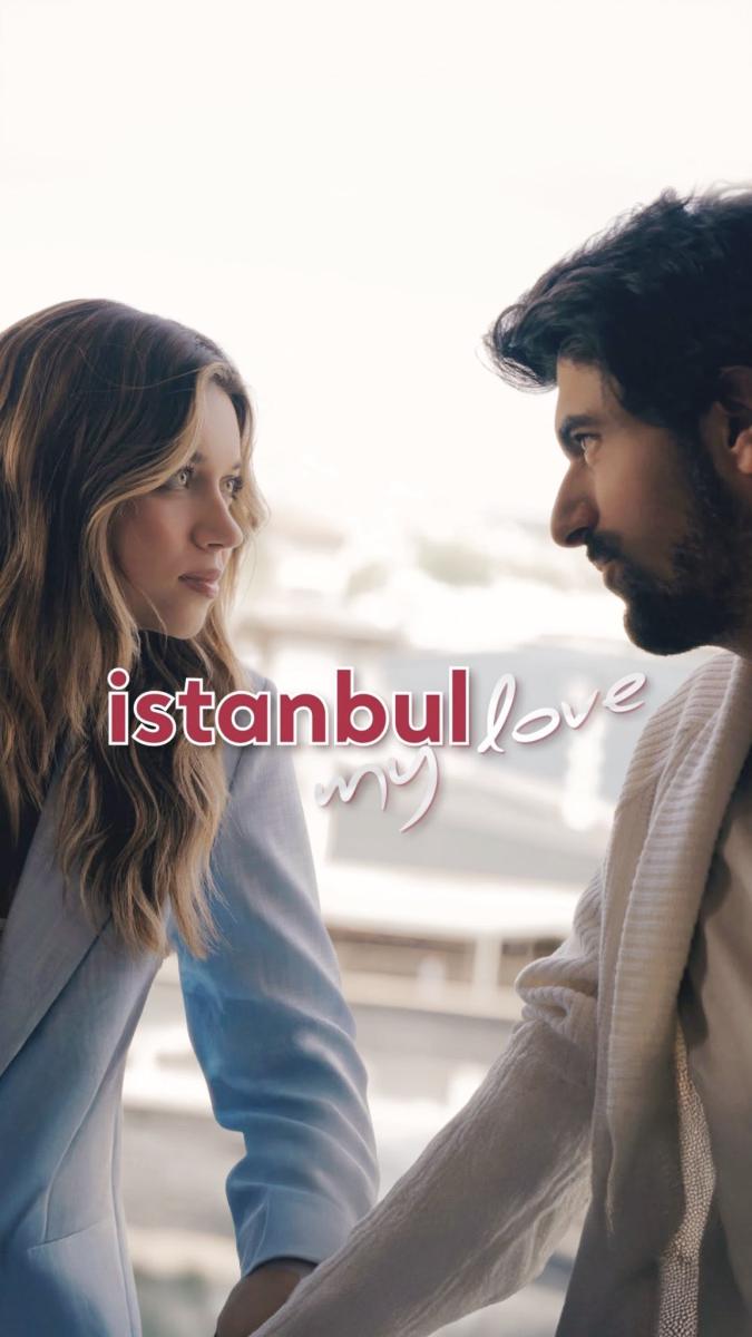 مسلسل إسطنبول حبيبتي - Istanbul My Love