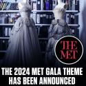 Met Gala لعام 2024 "Sleeping Beauties: Reawakening Fashion"