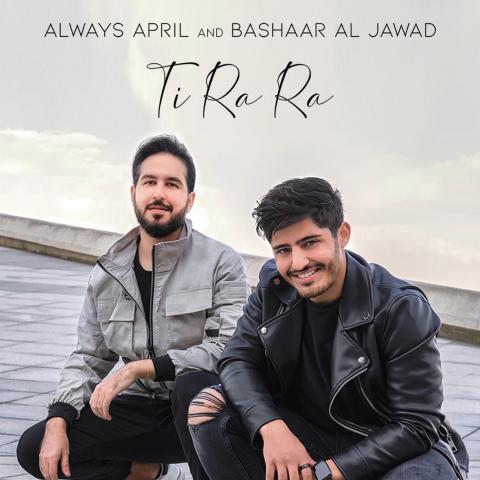 بشار الجواد وAlways April بعمل جديد &quot;Ti Ra Ra&quot;