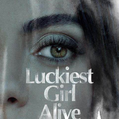 بوستر فيلم Luckiest Girl Alive