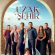 بوستر مسلسل "المدينة البعيدة" (Uzak Şehir)